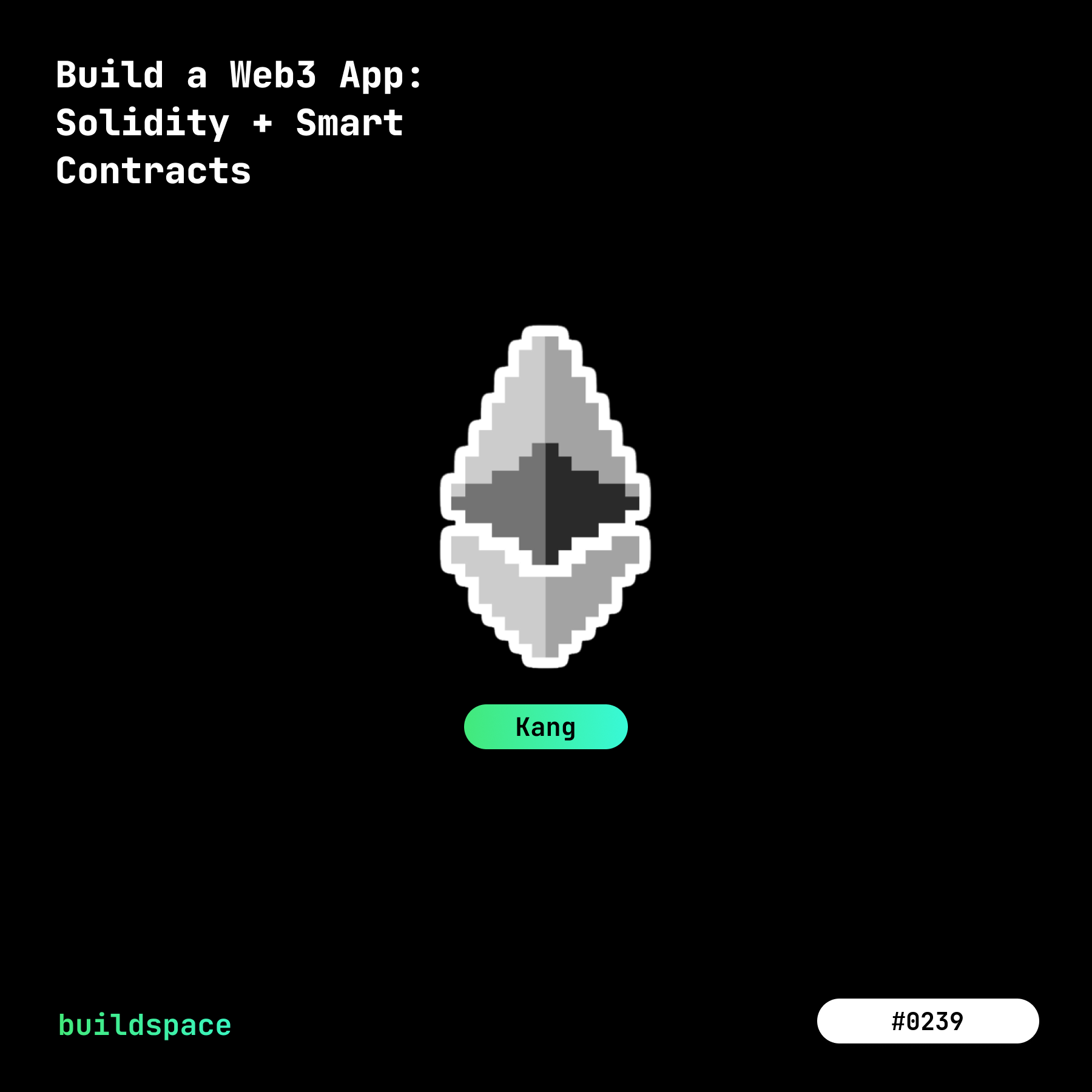 Buildspace: Intro to Web3 | Cohort Kang | #239